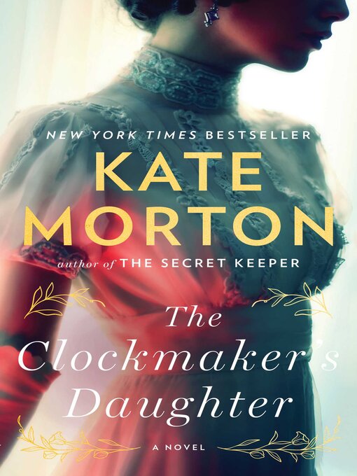 Title details for The Clockmaker's Daughter: a Novel by Kate Morton - Wait list